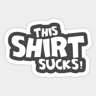 This Shirt Sucks Sticker